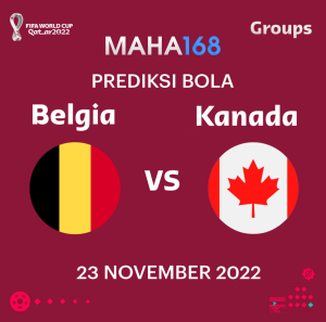 prediksi bola piala dunia belgia vs kanada 2022